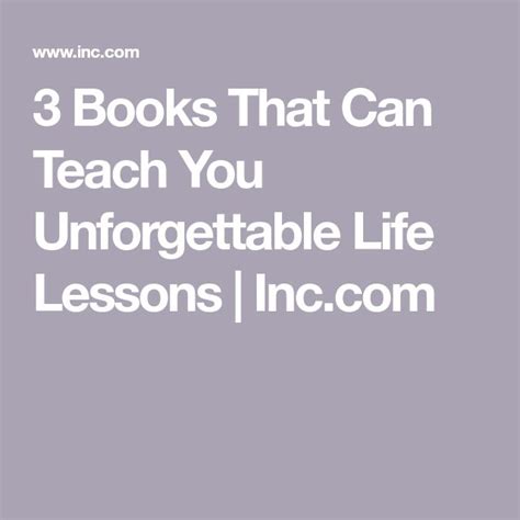 3 Books That Can Teach You Unforgettable Life Lessons Life Lessons Lesson Teaching