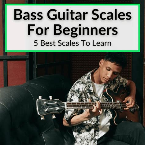 Bass Guitar Scales For Beginners 5 Best Scales To Learn