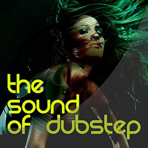 The Sound Of Dubstep By Sound Of Dubstep Dubstep Kings And Dubstep