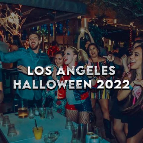 Halloween Parties 2022 Los Angeles Get Halloween 2022 News Update
