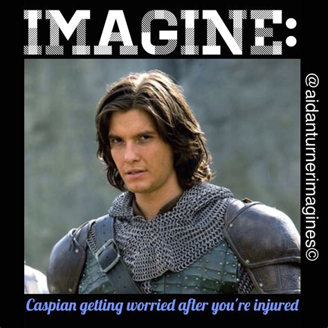 Ben Barnes Imagines - IMAGINE: Caspian getting worried after you're ...