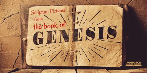 Scripture Pictures From The Book Of Genesis Amazing Facts