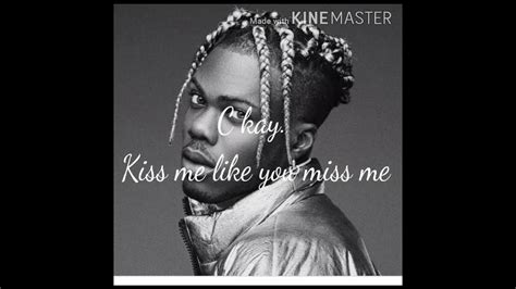 Ckay Kiss Me Like You Miss Me Official Lyrics Youtube