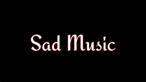 Sad Music Sound Effects No Copyright Youtube