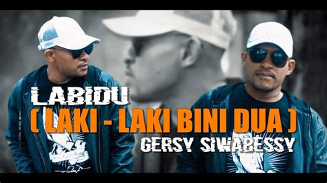 Labidu Laki Laki Bini Dua Gersy Siwabessy Official Music Video Youtube