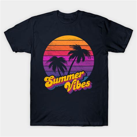 Summer Vibes Vibes T Shirt Teepublic