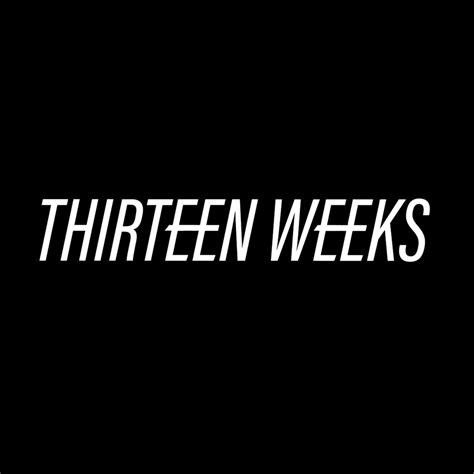Thirteen Weeks Final Days Lyrics Genius Lyrics
