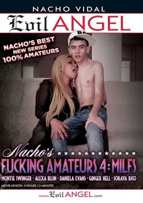 Nacho S Fucking Amateurs 4 MILFs 2015 Evil Angel Nacho Vidal