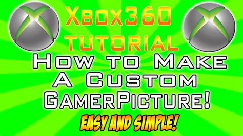 Xbox 360 Tutorial How To Make A Custom Gamerpicture