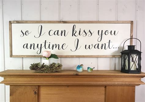 Couldn't live without you baby wouldn't want to ❤. Bedroom wall decor So I can kiss you anytime I want sign