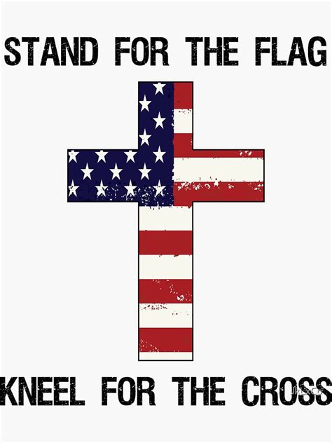 Stand For The Flag Kneel For The Cross Patriotic Usa Sticker For