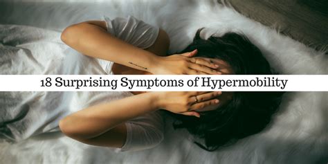 18 Surprising Symptoms Of Hypermobility The Mighty