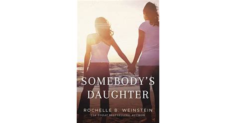 somebody s daughter by rochelle b weinstein