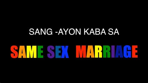 Agree Ka Ba Sa Same Sex Marriage Youtube Free Nude Porn Photos