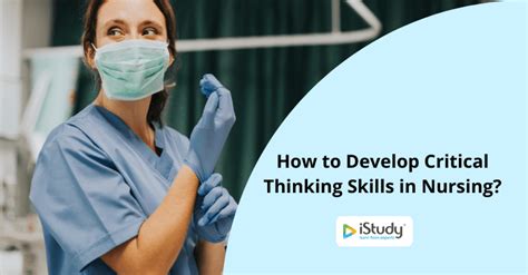 How To Develop Critical Thinking Skills In Nursing Istudy
