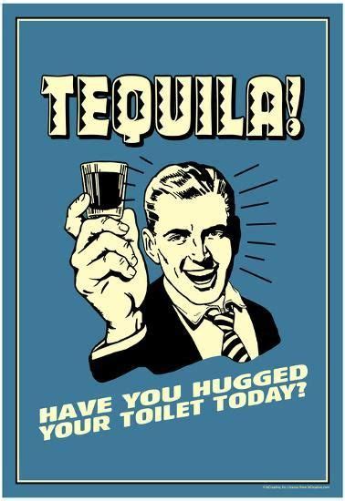 Tequila Have You Hugged Your Toilet Today Funny Retro Poster Posters