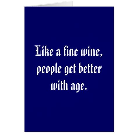 Like A Fine Wine People Get Better With Age Card Zazzle Ca