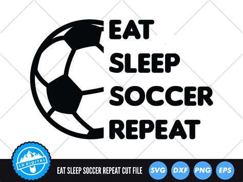 Eat Sleep Soccer Repeat Svg Soccer Svg Graphic By Lddigital