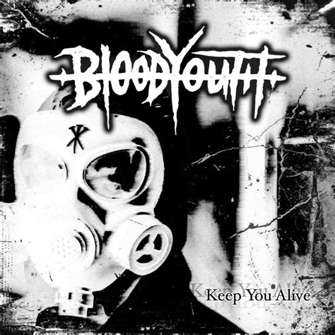 Blood Youth Keep You Alive Lyrics Genius Lyrics