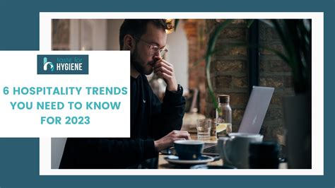 6 Hospitality Trends You Need To Know For 2023