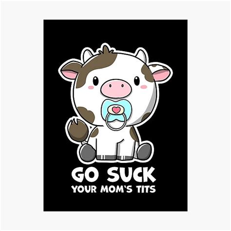 go suck your mom s tits photographic print for sale by tinuscartoons redbubble