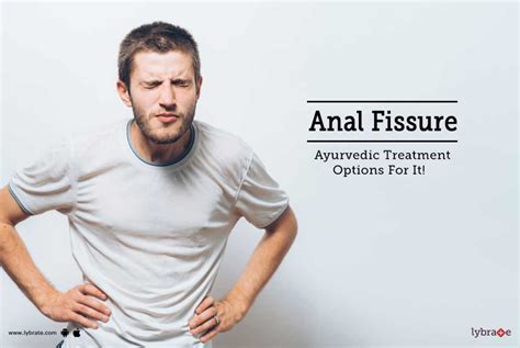Anal Fissure Ayurvedic Treatment Options For It By Dr Rajesh