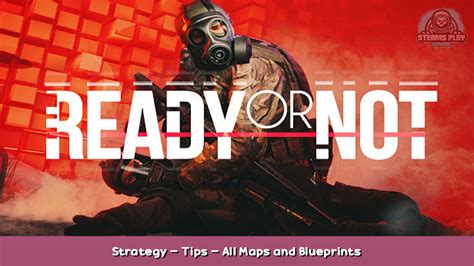 Ready Or Not Strategy Tips All Maps And Blueprints Steams Play