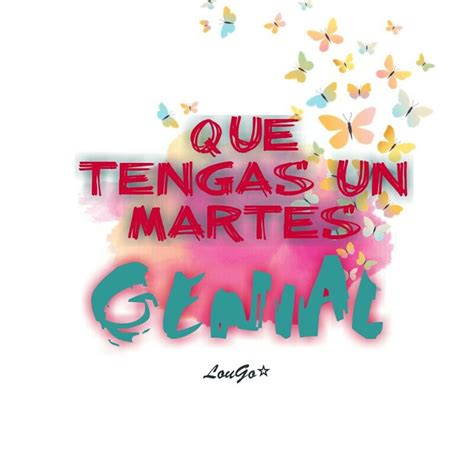 The Words Que Tengas Un Martes Clasi Are Painted In Pink And Blue
