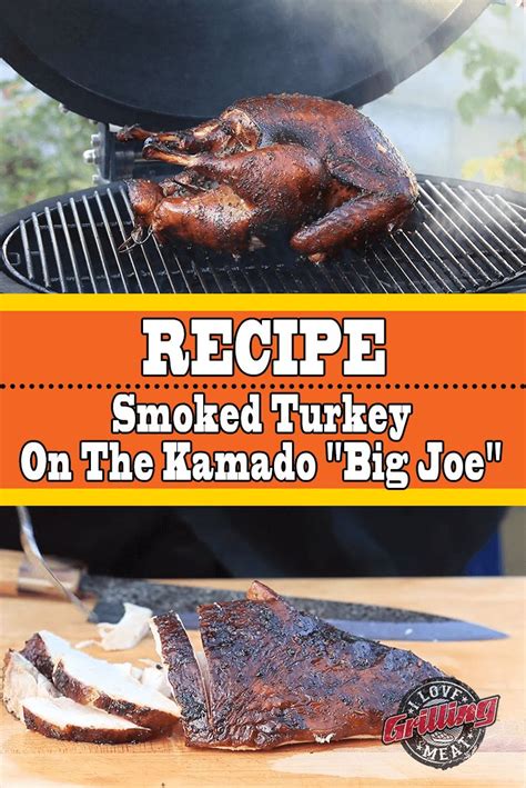 Smoked Turkey Recipe On The Kamado Big Joe Smoked Turkey Recipes Kamado Grill Recipes