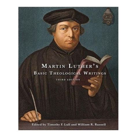 Martin Luthers Basic Theological Writings 3rd Edition In 2021