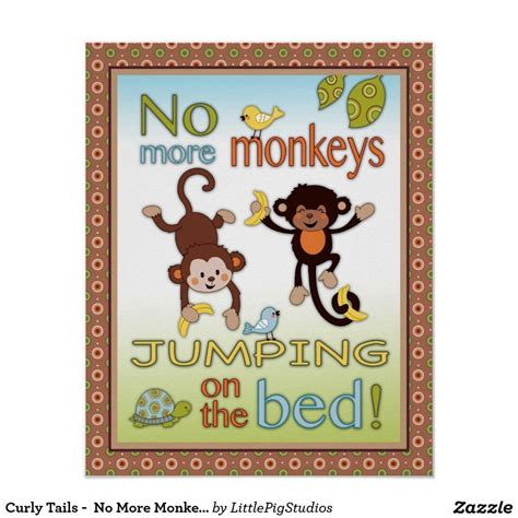 Curly Tails No More Monkeys Jumping On The Bed Poster Zazzle No