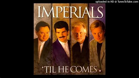 Til He Comes Cd The Imperials 1995 Full Album Youtube