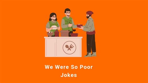 100 Hilarious We Were So Poor Jokes
