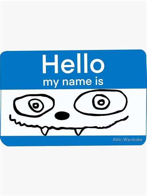 Hello My Name Is Sticker For Sale By Attic Wardrobe Redbubble