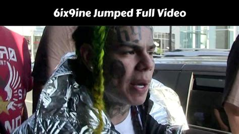 6ix9ine Jumped Full Video