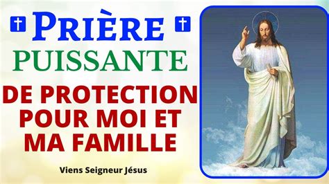 🙏 PriÈre Puissante De Protection Pour Moi Et Ma Famille Prière De