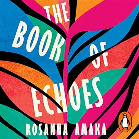 the book of echoes audio download rosanna amaka weruche opia penguin audio uk books