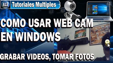 Como Activar La Camara De Mi Laptop Windows 10 Grabar Videos Fotos Con Web Cam En Laptop Youtube