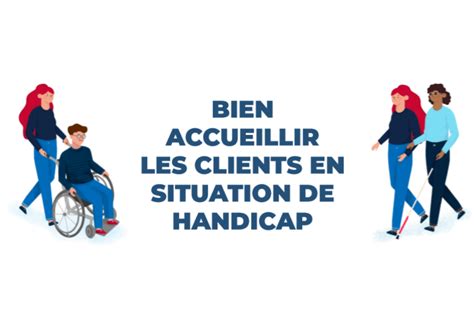 Comment Bien Accueillir Les Personnes En Situation De Handicap Alliance Du Commerce