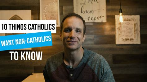 10 Things Catholics Want Non Catholics To Know Youtube