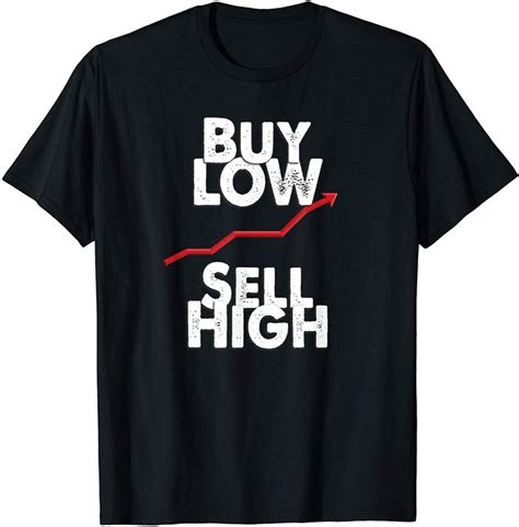 Funny Stock Market Trader T Shirt Buy Low Sell High In 2020 T Shirt