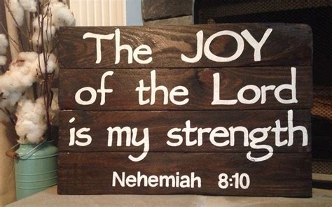 — for the joy of the lord is your strength i had read nehemiah 8 expecting to come away with a tidy lesson about the importance of the public reading of scripture. The JOY of the Lord is my strength Nehemiah 8:10 Hand by MyYes