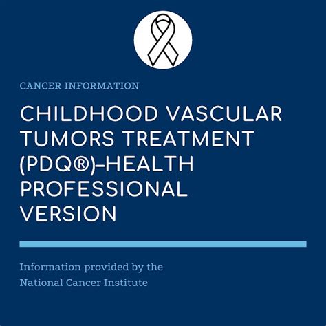 Childhood Vascular Tumors Treatment Pdq®health Professional Version