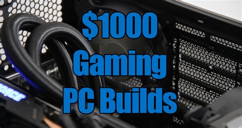 The Best 1000 Gaming Pc Build For June 2019 Newb Computer Build