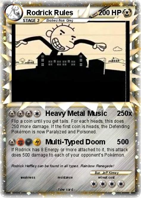 It has its own set of rules but uses many motifs and ideas derived from the video games. Pokémon Rodrick Rules 5 5 - Heavy Metal Music 250x - My Pokemon Card