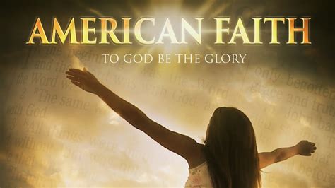 American Faith To God Be The Glory Documentary Evan Tramel Youtube