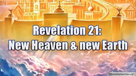 New Heaven And New Earth Revelation Ch 21 Biblevideo Biblestudy