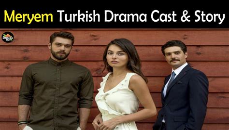 Meryem Turkish Drama Cast Real Name Pics And Story Showbiz Hut