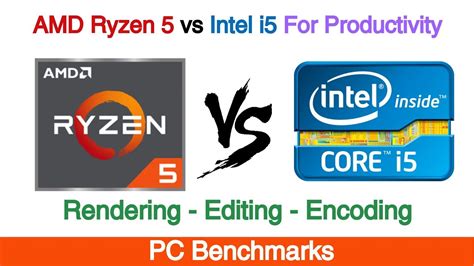 Amd Ryzen 5 Vs Intel I5 For Productivity Youtube