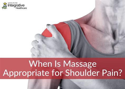 When Is Massage Appropriate For Shoulder Pain Massage Professionals Update